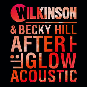 Afterglow (Acoustic) by Sub Focus, Wilkinson & Becky Hill Cover Art