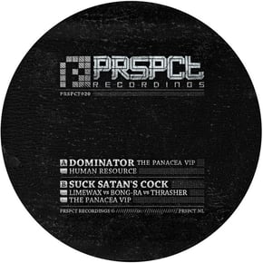 Dominator - The Panacea VIP / Suck Satan's Cock - The Panacea VIP by Limewax, Human Resource, Bong-Ra & Thrasher Cover Art
