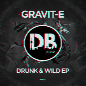 Drunk & Wild by Gravit-E Cover Art