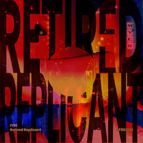 Retired Replicant by IYRE Cover Art