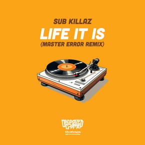Life It Is (Master Error Remix) by Sub Killaz & Master Error Cover Art