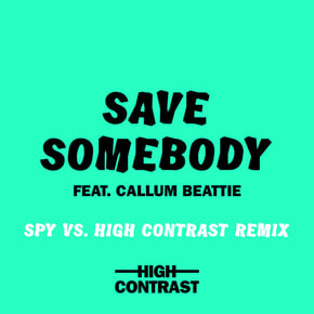 Save Somebody (SPY Vs. High Contrast Remix) by High Contrast Cover Art
