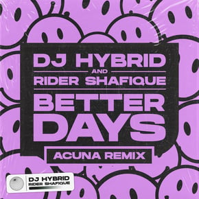 Better Days (Acuna Remix) by Harley D, DJ Hybrid, Acuna & Rider Shafique Cover Art