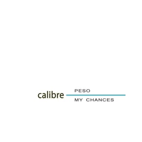 Peso / My Chances (2024 Remasters) by Calibre Cover Art