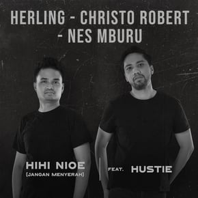 Hihi Nioe (Jangan Menyerah) by Tengu, Herling & Christo Robert Cover Art