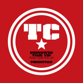 Borrowed Time (VIP) / Pornstar by DJ Fresh & TC Cover Art