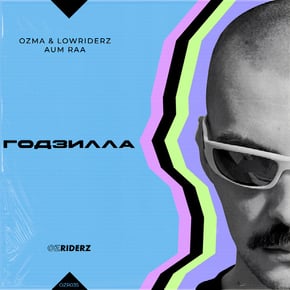 ГОДЗИЛЛА by Ozma, Lowriderz & AUM RAA Cover Art