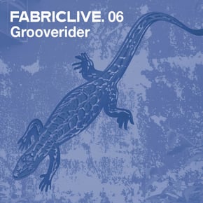 FABRICLIVE 6: Grooverider (DJ Mix) by Grooverider Cover Art
