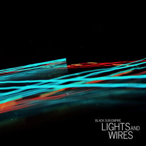 Lights and Wires by Black Sun Empire Cover Art