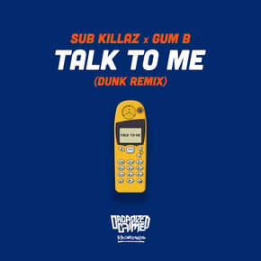Talk to me (Dunk Remix) by Sub Killaz, Dunk & Gum-B Cover Art