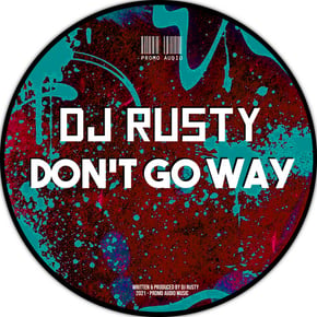 Don´t Go Way by DJ Rusty Cover Art