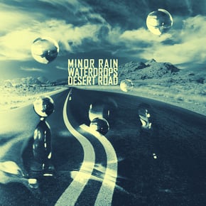 Waterdrops / Desert Road by Minor Rain Cover Art