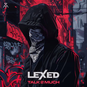 Talk 2 Much by Lexed Cover Art