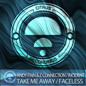 Take Me Away / Faceless by Andy Pain, Incident & Z Connection Cover Art