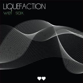 Wet Sax by Liquefaction Cover Art