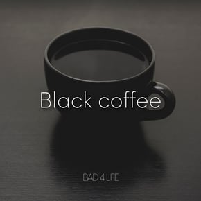 Black coffee by MSDOS & Bad 4 Life Cover Art