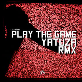 Play The Game (Yatuza Remix) by DJ Rusty Cover Art