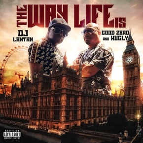 The Way Life Is by Good 2Bad And Hugly Cover Art