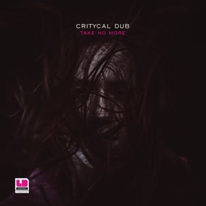 Take No More by Critycal Dub Cover Art