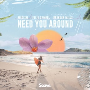 Need You Around by Vibe Chemistry, Madism, Felix Samuel & Brendan Mills Cover Art