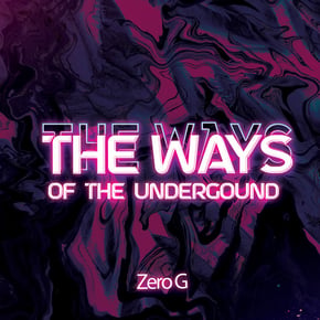 Ways Of The Underground by Zero G Cover Art