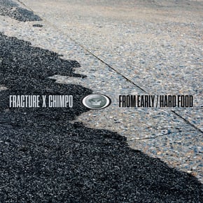 From Early / Hard Food / From Early (Fracture's Reduction Mix) by Fracture & Chimpo Cover Art