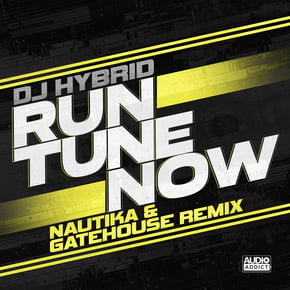 Run Tune Now (Nautika & Gatehouse Remix) by DJ Hybrid Cover Art