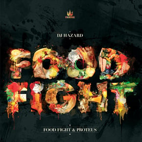 Food Fight / Proteus by DJ Hazard Cover Art