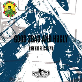 Ruff Kut Re-Issue, Vol. 4 by Good 2Bad And Hugly Cover Art
