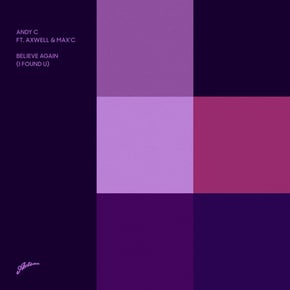 Believe Again (I Found U) by Andy C Cover Art