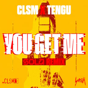 You Get Me (Sola Remix) by Tengu, Sola & CLSM Cover Art