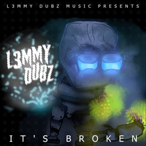 IT'S BROKEN by L3MMY DUBZ Cover Art