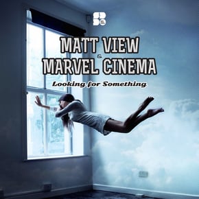Looking For Something EP by Matt View & Marvel Cinema Cover Art