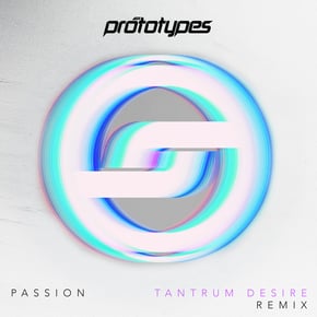 Passion (Tantrum Desire Remix) by The Prototypes & Tantrum Desire Cover Art