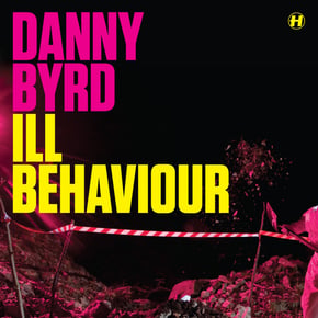 Ill Behaviour by Danny Byrd Cover Art