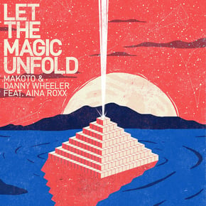 Let the Magic Unfold (feat. Aina Roxx) by Makoto & Danny Wheeler Cover Art