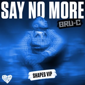 Say No More (Shapes VIP) by Bru-C Cover Art