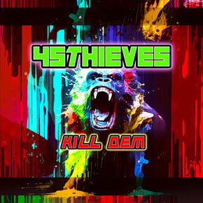 KILL DEM by 45Thieves Cover Art