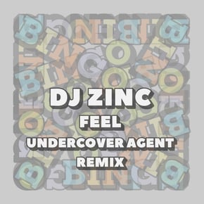 Feel (Undercover Agent Remix) by DJ Zinc & Undercover Agent Cover Art