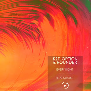 Every Night / Heat Stroke by K2T, Option & Rounder Cover Art