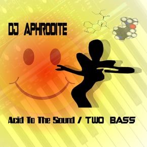 Two Bass / Acid To The Sound by Aphrodite Cover Art