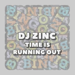 Time Is Running Out by DJ Zinc Cover Art