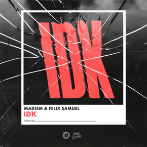 IDK (Crvvcks Remix) by Vibe Chemistry, Madism, Felix Samuel & Crvvcks Cover Art
