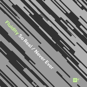 So Real / Never Ever by Fluidity Cover Art