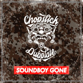 Soundboy Gone by Chopstick Dubplate Cover Art