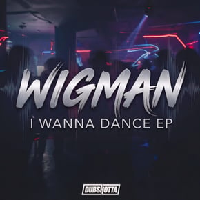 I Wanna Dance EP by Wigman Cover Art
