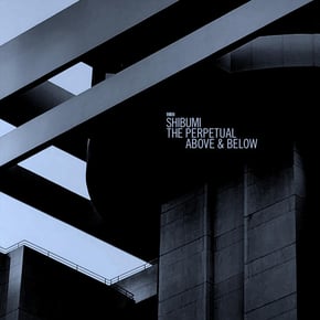 The Perpetual / Above & Below by Shibumi Cover Art
