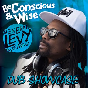 Be Conscious & Wise: Dub Showcase by General Levy Cover Art