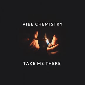 Take Me There by Vibe Chemistry Cover Art
