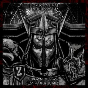Crown of Glass (Zardonic Remix) by Zardonic, Biomechanimal & Sentinel Complex Cover Art